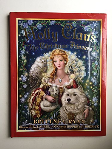 Holly Claus: The Christmas Princess (Julie Andrews Collection)