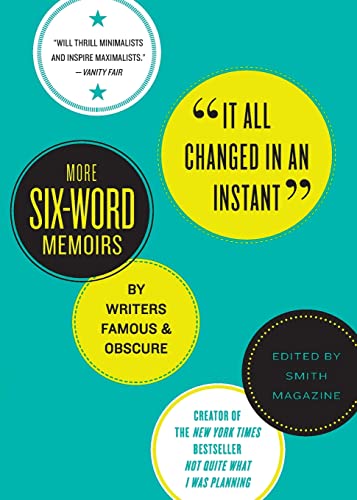 It All Changed in an Instant: More Six-Word Memoirs by Writers Famous & Obscure (Paperback or Softback)
It All Changed in an Instant: More Six-Word Memoirs by Writers Famous & Obscure (Paperback or Softback)