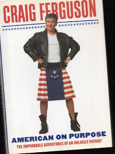American on Purpose: The Improbable Adventures of an Unlikely Patriot (signed)