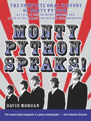 Monty Python Speaks ! the complete oral history of Monty Python, as told by the founding members ...