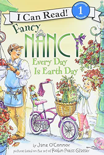Fancy Nancy: Every Day Is Earth Day (I Can Read Level 1)