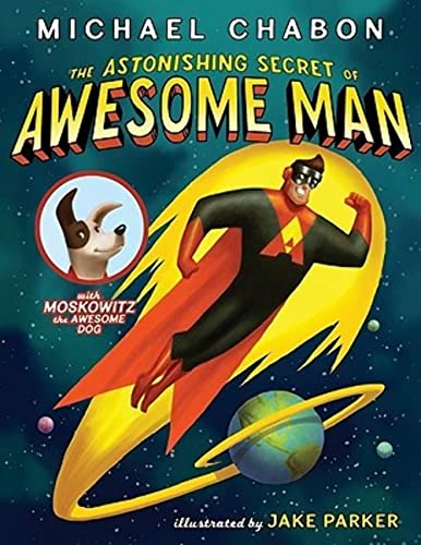 The Astonishing Secret of Awesome Man (Signed First Edition)