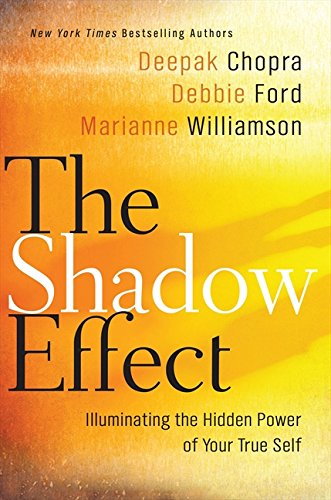 Shadow Effect, The: Illuminating the Hidden Power of Your True Self