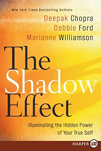 THE SHADOW EFFECT Illuminating the Hidden Power of Your True Self. Large Print