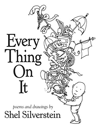 Every Thing on It: Poems and Drawings [First Edition]