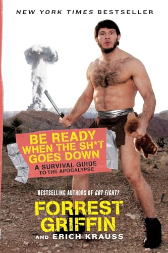Be Ready When the Sh*t Goes Down : A Survival Guide to the Apocalypse
Be Ready When the Sh*t Goes Down : A Survival Guide to the Apocalypse