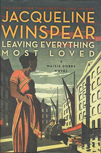 Leaving Everything Most Loved (Maisie Dobbs)