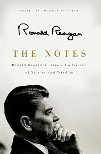 Notes, The: Ronald Reagan's Private Collection of Stories and Wisdom