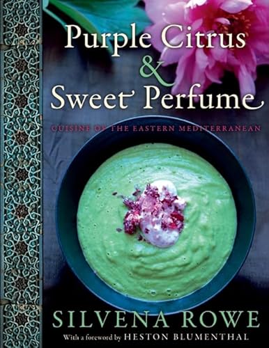 Purple Citrus and Sweet Perfume: Cuisine of the Eastern Mediterranean