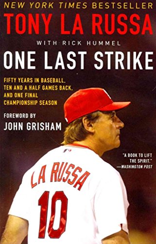 One Last Strike: Fifty Years in Baseball, Ten and a Half Games Back, and One Final Championship S...