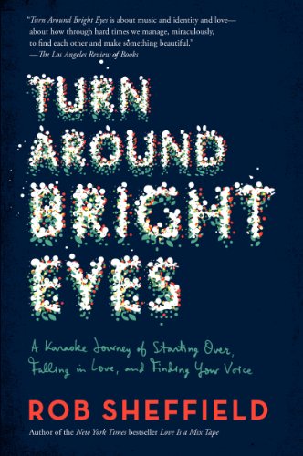Turn Around Bright Eyes: A Karaoke Journey of Starting Over, Falling in Love, and Finding Your Voice
Turn Around Bright Eyes: A Karaoke Journey of Starting Over, Falling in Love, and Finding Your Voice