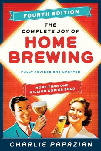 Complete Joy of Homebrewing, The - Fourth Edition, Fully Revised and Updated