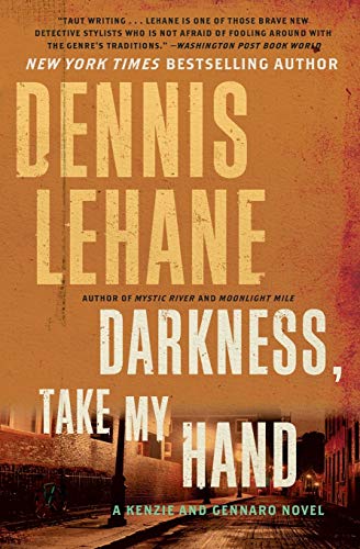 Darkness, Take My Hand (Patrick Kenzie and Angela Gennaro Series)