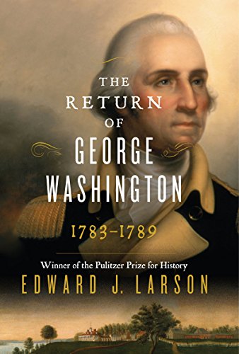 The Return of George Washington: 1783-1789 (Signed)