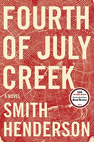 Fourth of July Creek: A Novel [Signed First Edition]