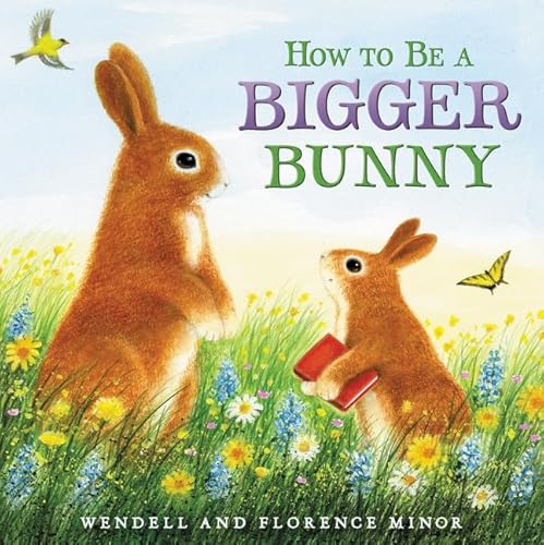 How to Be a Bigger Bunny: An Easter And Springtime Book For Kids