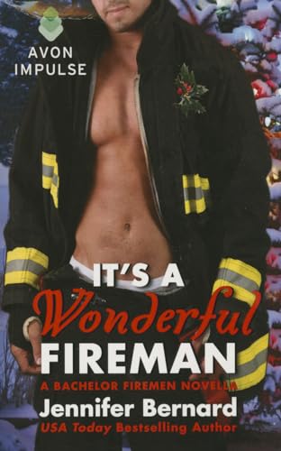 It's a Wonderful Fireman: A Bachelor Firemen Novella (A Bachelor Fireman Novella, 3)