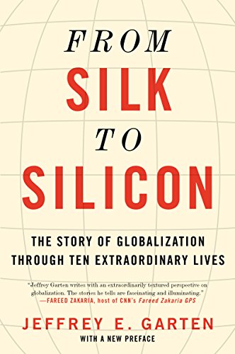 From Silk to Silicon: The Story of Globalization Through Ten Extraordinary Lives
From Silk to Silicon: The Story of Globalization Through Ten Extraordinary Lives