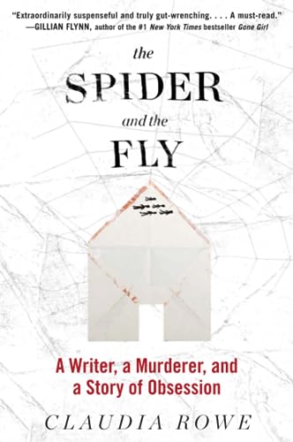 The Spider and the Fly: A Writer, a Murderer, and a Story of Obsession