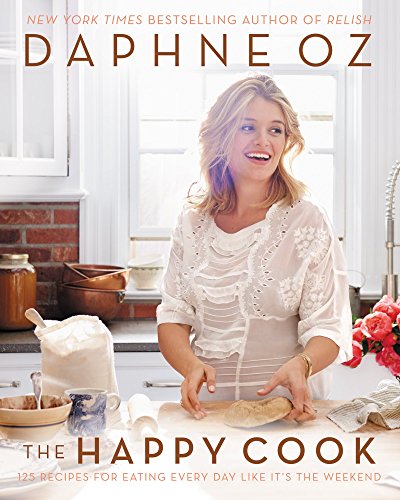 The Happy Cook: 125 Recipes for Eating Every Day Like It's the Weekend
The Happy Cook: 125 Recipes for Eating Every Day Like It's the Weekend
