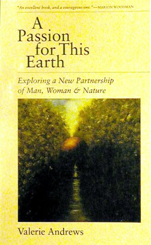 A Passion for This Earth: Exploring a New Partnership of Man, Woman, and Nature