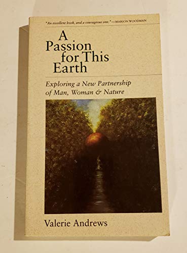 A Passion for This Earth: Exploring a New Partnership of Man, Woman, and Nature