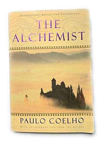 The Alchemist : A Fable about Following Your Dream
