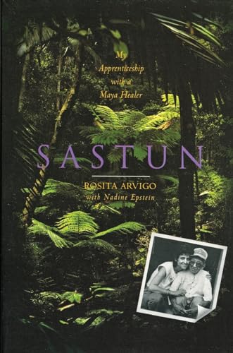 Sastun - My apprenticeship with a Maya healer