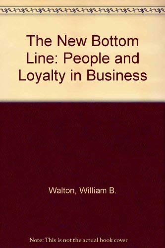 The New Bottom Line: People and Loyalty in Business.