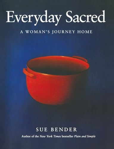Everyday Sacred: A Woman's Journey Home