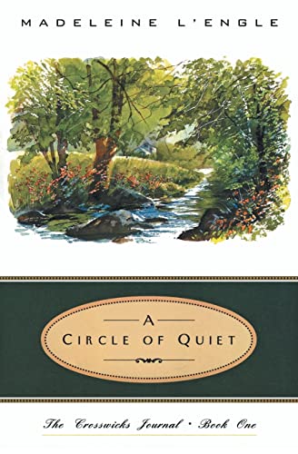 A Circle of Quiet The Crosswicks Journal-Book 1