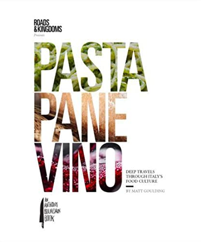 Pasta, Pane, Vino : Deep Travels Through Italy's Food Culture