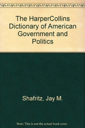 The HarperCollins dictionary of American government and politics