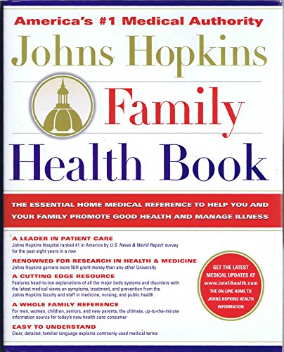 Johns Hopkins Family Health Book: The Essential Home Medical Reference to Help You and Your Famil...