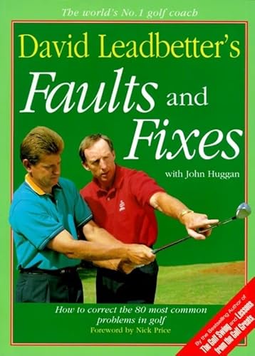 David Leadbetter's Faults and Fixes: How to Correct the 80 Most Common Problems in Golf
David Leadbetter's Faults and Fixes: How to Correct the 80 Most Common Problems in Golf