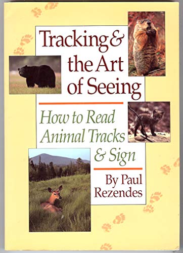 Tracking & the art of seeing. How to read animal tracks & signs