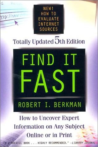 Find It Fast : How to Uncover Expert Information on Any Subject Online or in Print
Find It Fast : How to Uncover Expert Information on Any Subject Online or in Print