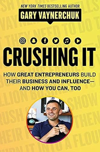 Crushing It!: How Great Entrepreneurs Build Their Business and Influenceand How You Can, Too
Crushing It!: How Great Entrepreneurs Build Their Business and Influenceand How You Can, Too