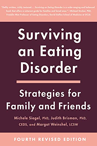 Surviving an Eating Disorder: Strategies for Family and Friends (4th Revised Edition)
Surviving an Eating Disorder: Strategies for Family and Friends (4th Revised Edition)