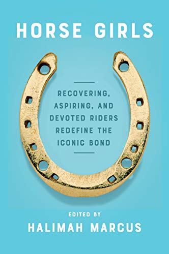 Horse Girls: Recovering, Aspiring, and Devoted Riders Redefine the Iconic Bond
Horse Girls: Recovering, Aspiring, and Devoted Riders Redefine the Iconic Bond