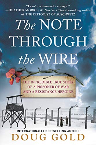 The Note Through the Wire: The Incredible True Story of a Prisoner of War and a Resistance Heroine
The Note Through the Wire: The Incredible True Story of a Prisoner of War and a Resistance Heroine