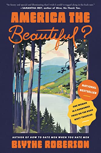 America the Beautiful: One Woman in a Borrowed Prius on the Road Most Traveled