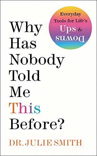 Why Has Nobody Told Me This Before: The No 1 Sunday Times bestseller