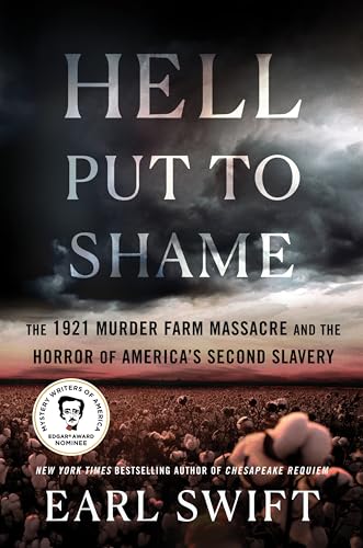 Hell Put to Shame: The 1921 Murder Farm Massacre and the Horror of America's Second Slavery
Hell Put to Shame: The 1921 Murder Farm Massacre and the Horror of America's Second Slavery