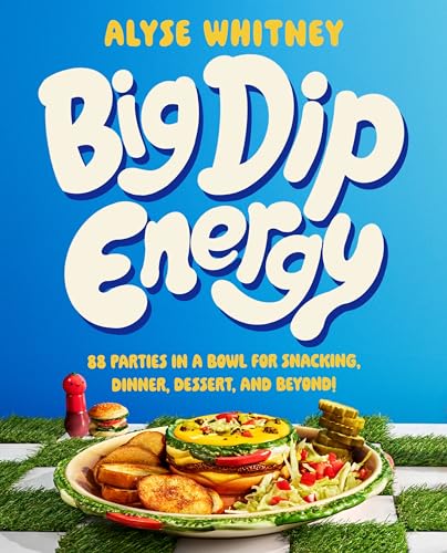 Big Dip Energy: 88 Parties in a Bowl for Snacking, Dinner, Dessert, and Beyond!
Big Dip Energy: 88 Parties in a Bowl for Snacking, Dinner, Dessert, and Beyond!