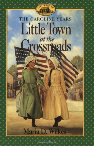 Little Town At The Crossroads Little House Series