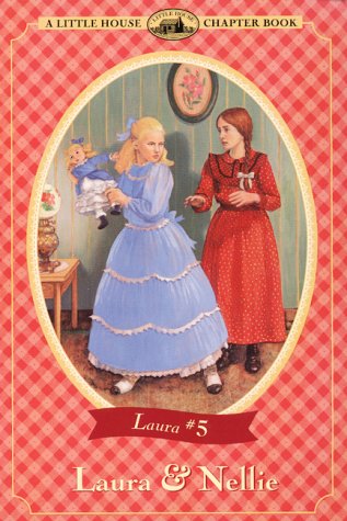 Laura & Nellie a Little House Chapter Book