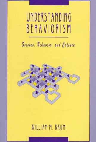 

Understanding Behaviorism: Science, Behavior, and Culture (Behavior Analysis and Society)