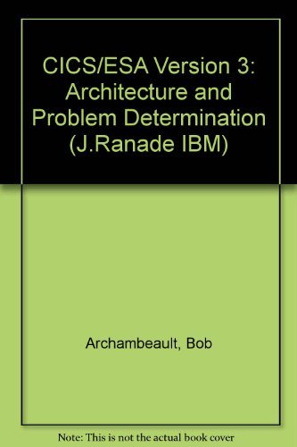 Cics/esa Version 3: Architecture and Problem Determination (j Ranade Ibm Series)
Cics/esa Version 3: Architecture and Problem Determination (j Ranade Ibm Series)
