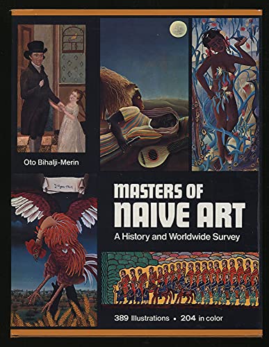 MASTERS OF NAIVE ART A History and Worldwide Survey